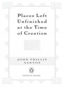 Places Left Unfinished at the Time of Creation