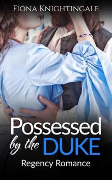 Possessed By The Duke (Regency Romance)