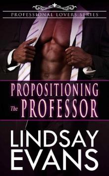 Propositioning the Professor (Professional Lovers Series Book 2)