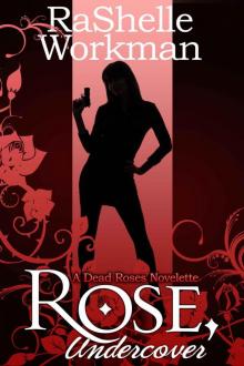 Rose, Undercover (Dead Roses #1.1)