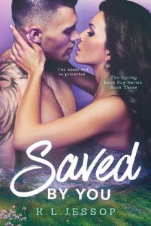 Saved By You (The Spring Rose Bay Series Book 3)