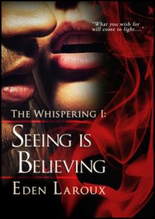 Seeing Is Believing : The Whispering 1