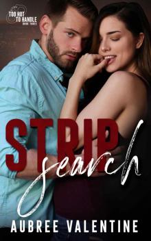 Strip Search (Too Hot Too Handle, #3)