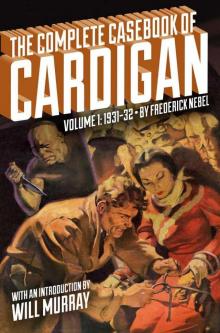 The Complete Casebook of Cardigan, Volume 1: 1931-32