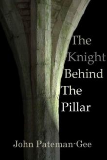 The Knight Behind the Pillar