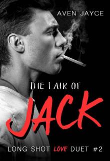 The Lair of Jack: Long Shot Love Duet (Book Two)