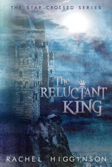 The Reluctant King (The Star-Crossed Series)