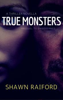 True Monsters: Thriller and Suspense Novella (Ungoverned Series)