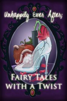 Unhappily Ever After: Fairy Tales With a Twist