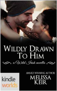 Wild Irish: Wildly Drawn To Him (Kindle Worlds Novella)