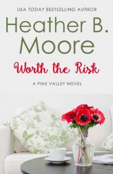 Worth the Risk (Pine Valley Book 1)