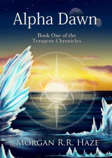 Alpha Dawn: Book one of the Teragene Chronicles