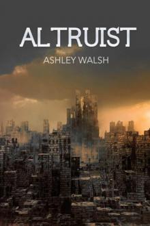 Altruist (The Altruist Series Book 1)