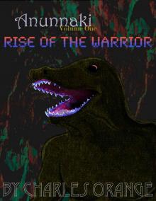 Anunnaki Volume One: Rise of the Warrior