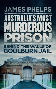 Australia's Most Murderous Prison: Behind the Walls of Goulburn Jail