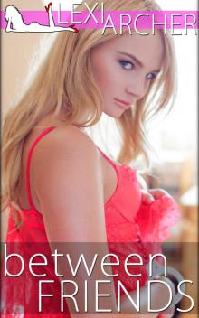 Between Friends: A Hotwife Novel