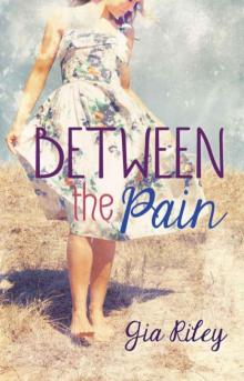 Between the Pain