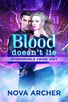 Blood Doesn't Lie (Otherworld Crime Unit Book 1)