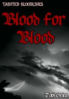 Blood for blood (Tainted Bloodlines Book 1)