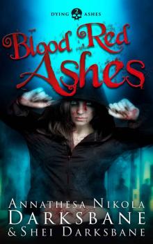 Blood Red Ashes (Dying Ashes Book 2)