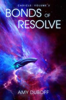 Bonds of Resolve (Cadicle #3): An Epic Space Opera Series