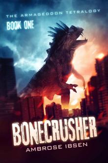 Bonecrusher: A Kaiju Thriller (The Armageddon Tetralogy Book 1)