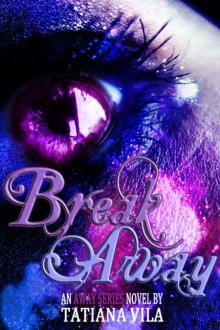 Break Away (Away, Book 1)