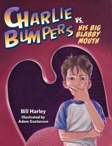 Charlie Bumpers vs. His Big Blabby Mouth