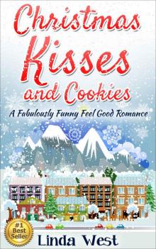 Christmas Kisses and Cookies: A Fabulously Funny Feel Good Christmas Romantic Comedy (****Newly Edited Sept 2016 - Plus Secret Cookie Recipe!****)