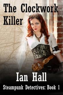 Clockwork Killer (Steampunk Detectives: Book 1)