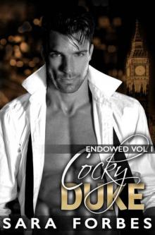 Cocky Duke: A Modern Aristocracy Billionaire Romance (Endowed Book 1)