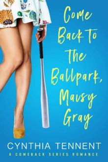 Come Back to the Ballpark, Maisy Gray