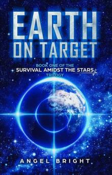 Earth on Target (Survival Amidst the Stars)