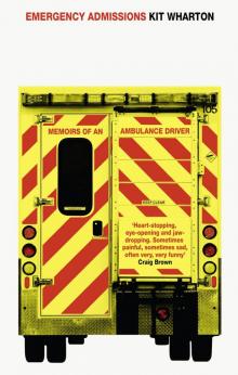 Emergency Admissions: Memoirs of an Ambulance Driver