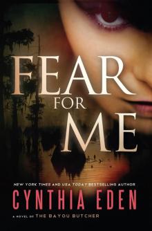 Fear For Me: A Novel of the Bayou Butcher