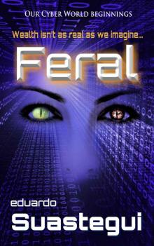 Feral: An Our Cyber World Prequel