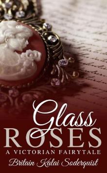 Glass Roses: A Victorian Fairytale