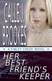 Her Best Friend's Keeper (Finley Creek Book 1)