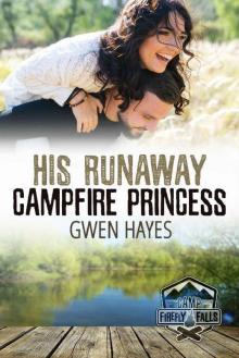 His Runaway Campfire Princess (Camp Firefly Falls)