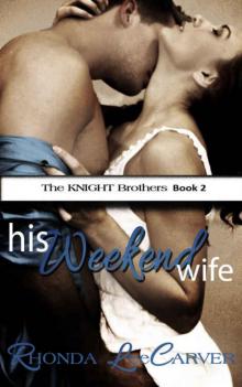 His Weekend Wife (The KNIGHT Brothers Book 2)