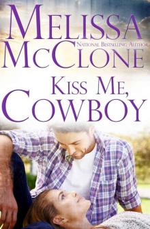 Kiss Me, Cowboy (Montana Born Rodeo Book 3)