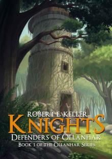 Knights: Defenders of Ollanhar (Ollanhar Series Book 1)