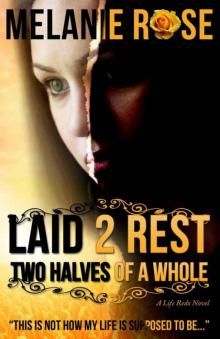 Laid 2 Rest: Two Halves of a Whole