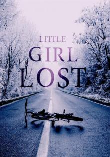 Little Girl Lost: A Riveting Kidnapping Mystery- Book 2