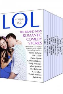 LOL #2 Romantic Comedy Anthology - Volume 2 - Even More All-New Romance Stories by Bestselling Authors (LOL Romantic Comedy Anthology #2)