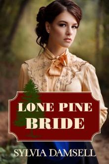 Lone Pine Bride (The Brides Of Lone Pine Book 1)