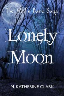 Lonely Moon (The Wolf's Bane Saga Book 2)