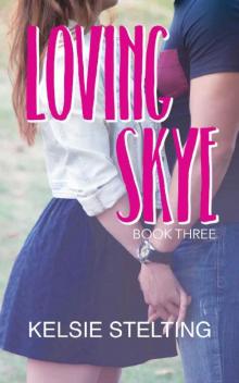 Loving Skye: Book Three (The Texas Star Series 3)