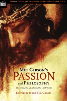 Mel Gibson's Passion and Philosophy