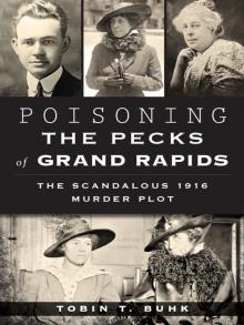 Poisoning the Pecks of Grand Rapids